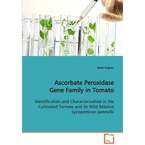 Ascorbate Peroxidase Gene Family In Tomato: Identification And Characterization In The Cultivated Tomato And Its Wild Relative Lycopersicon Pennellii