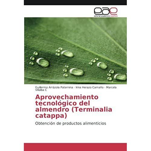 Aprovechamiento Tecnológico Del Almendro (Terminalia Catappa)