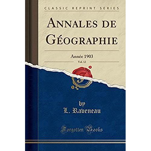Raveneau, L: Annales De Géographie, Vol. 12