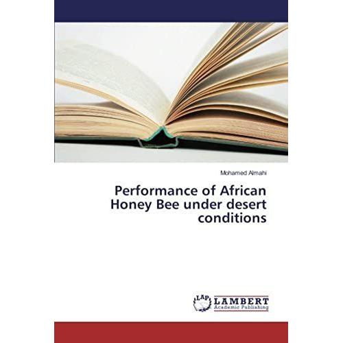 Performance Of African Honey Bee Under Desert Conditions