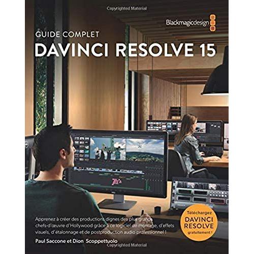 The Definitive Guide To Davinci Resolve 15 - French Version: Editing, Color, Audio And Effects (The Blackmagic Design Learning Series)