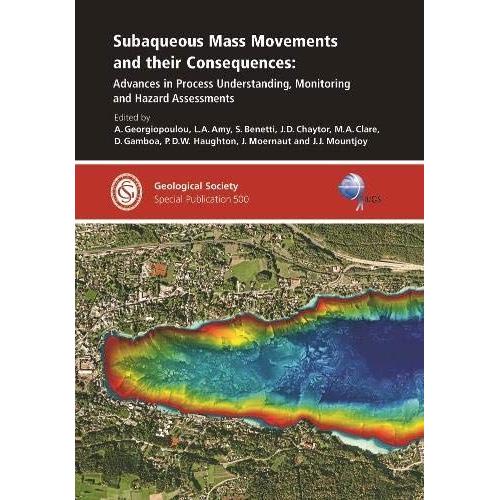 Subaqueous Mass Movements And Their Consequences: Advances In Process Understanding, Monitoring And Hazard Assessments: 500 (Geological Society Of London Special Publications)