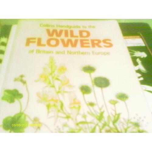 Handguide To The Wild Flowers Of Britain And Northern Europe (Collins Handguides)