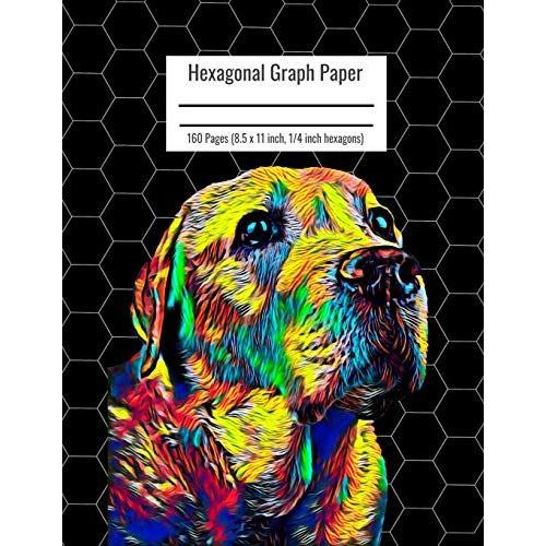 Hexagonal Graph Paper: Organic Chemistry & Biochemistry Notebook, Vibrant Labrador Retriever Dog Cover, 160 Pages (8.5 X 11 Inch, 1/4 Inch Hexagons)