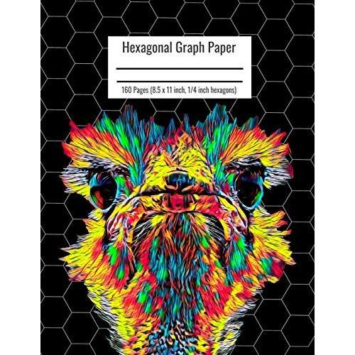 Hexagonal Graph Paper: Organic Chemistry & Biochemistry Notebook, Vibrant Ostrich Cover, 160 Pages (8.5 X 11 Inch, 1/4 Inch Hexagons)