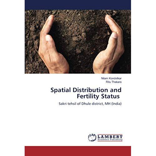 Spatial Distribution And Fertility Status: Sakri Tehsil Of Dhule District, Mh (India)