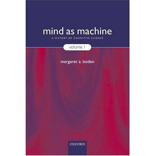 Mind As Machine : A History Of Cognitive Science Volume 1