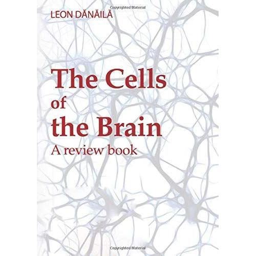 The Cells Of The Brain: A Review Book