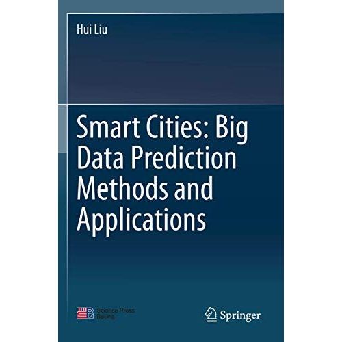 Smart Cities: Big Data Prediction Methods And Applications