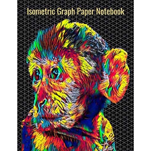 Isometric Graph Paper Notebook: Equilateral Triangles, 120 Pages, Vibrant Monkey Cover, 8.5 X 11 Inches (21.59 X 27.94 Cm)