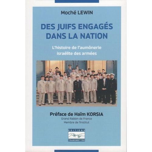 Des Juifs Engagés Dans La Nation : L'histoire De L'aumônerie Israélite Des Armées