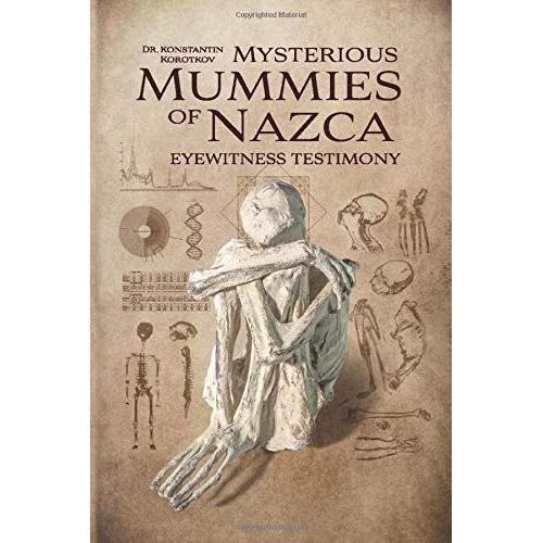 Mysterious Mummies Of Nazca: Eyewitness Testimony