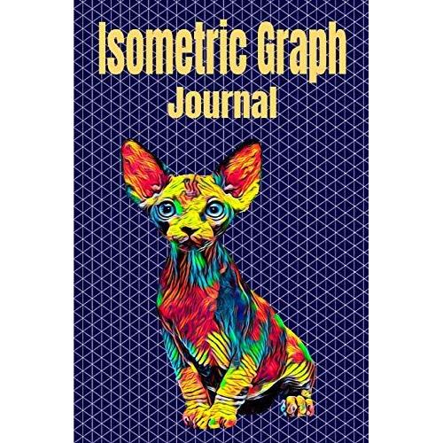 Isometric Graph Journal: Equilateral Triangles Portable Notebook, 100 Pages, Vibrant Sphynx Cat Cover, 6 X 9 Inches (15 X 23 Cm)
