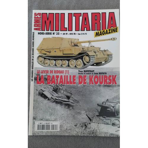 Armes Militaria Magazine Hors-Série N° 35, La Bataille De Koursk, Le Lever De Rideau (1)
