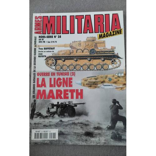 Armes Militaria Magazine Hors-Série N°28, Guerre En Tunisie (2),La Ligne Mareth