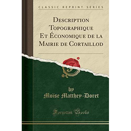 Matthey-Doret, M: Description Topographique Et Économique De