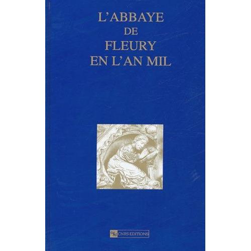 L'abbaye De Fleury En L'an Mil - Vie D'abbon, Abbé De Fleury - Le Coutumier De Fleury, Édition Bilingue Français-Latin