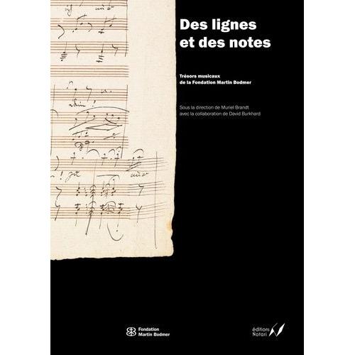 Des Lignes Et Des Notes - Trésors Musicaux De La Fondation Martin Bodmer