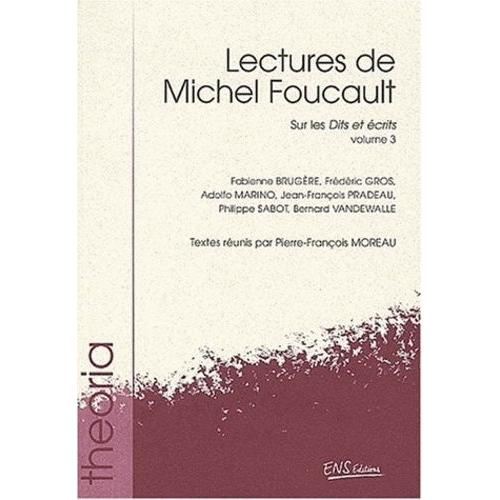Lectures De Michel Foucault - Volume 3, Sur Les Dits Et Écrits
