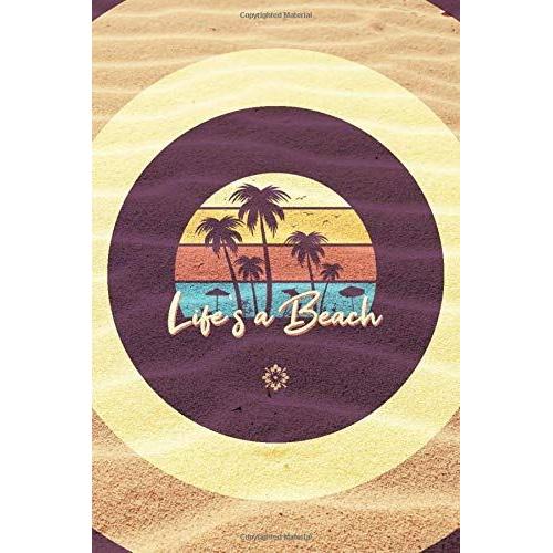 Life's A Beach Journal #2: Palm Trees Beach Summer Journal Notebook To Write In 6x9" 150 Lined Pages