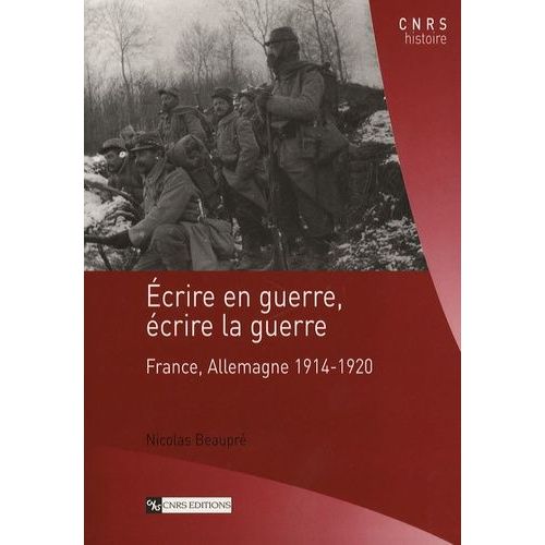 Ecrire En Guerre, Écrire La Guerre - France, Allemagne 1914-1920