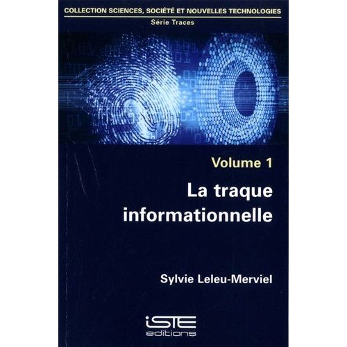 Traces - Volume 1, La Traque Informationnelle