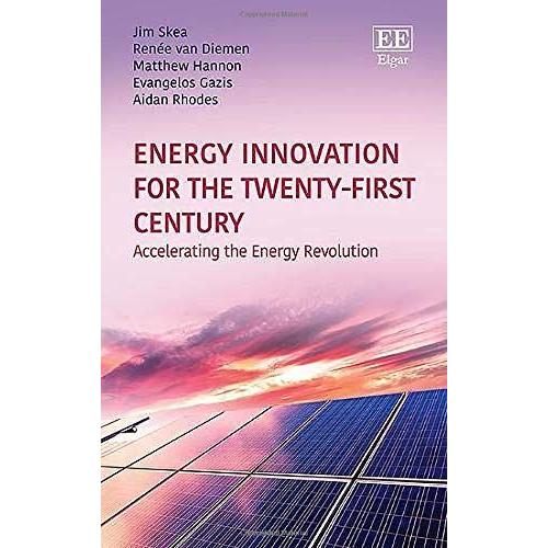 Energy Innovation For The Twenty-First Century: Accelerating The Energy Revolution