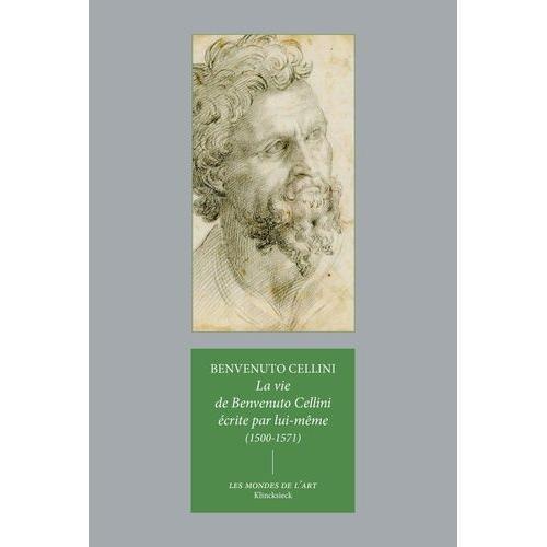 La Vie De Benvenuto Cellini Écrite Par Lui-Même À Florence - (1500-1571)
