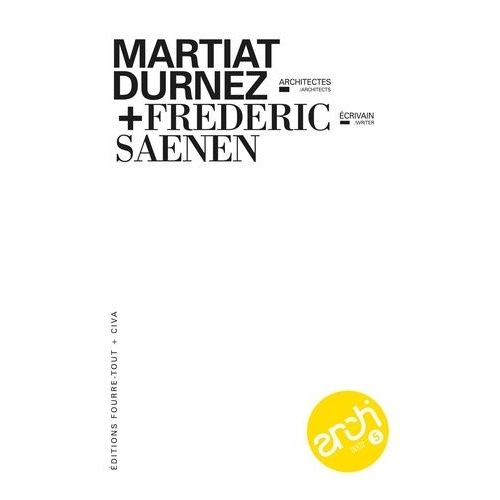Martiat-Durnez, Architectes + Frédéric Saenen, Écrivain