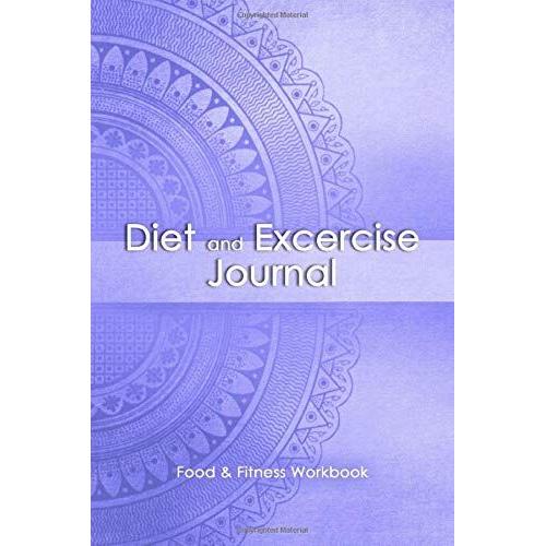 Diet And Excercise Journal: 13-Week Food Journal And Fitness Tracker: Record Eating, Plan Meals, And Set Diet And Exercise Goals For Optimal Weight Loss.