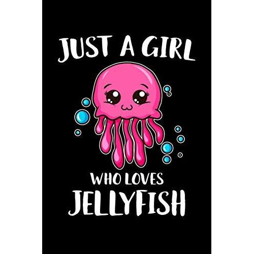 Just A Girl Who Loves Jellyfish: College Ruled Lined Paper, 120 Pages, 6 X 9