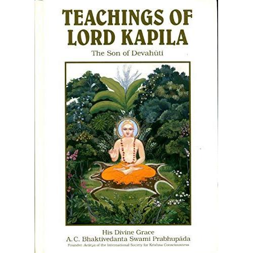 Teachings Of Lord Kapila : The Son Of Devahuti