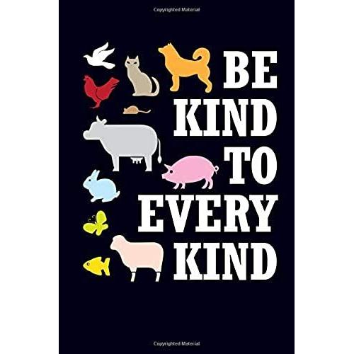 Be Kind To Every Kind: Animal Lover Journal