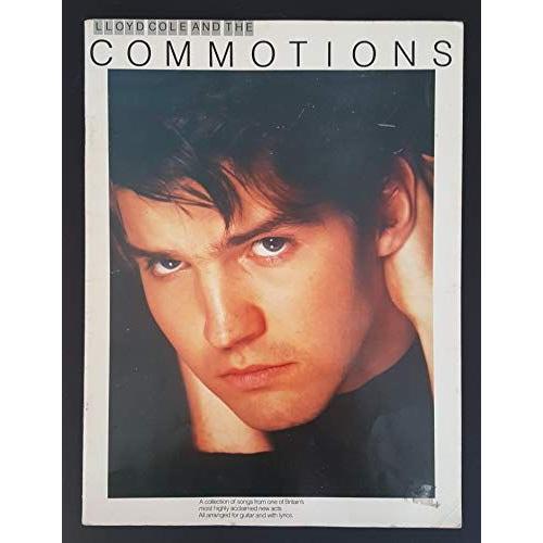 Lloyd Cole And The Commotions: A Collection Of Songs From One Of Britains Most Highly Acclaimed New Acts : All Arranged For Guitar And With