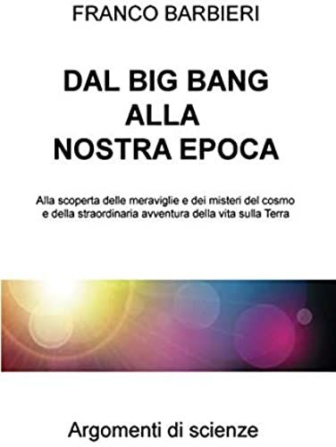 Dal Big Bang Alla Nostra Epoca