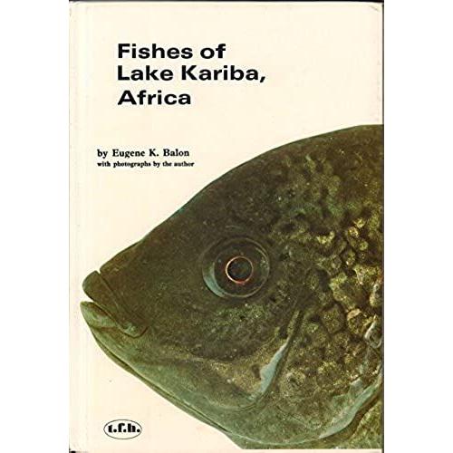 Fishes Of Lake Kariba, Africa. Length-Weight Relationship, A Pictorial Guide.