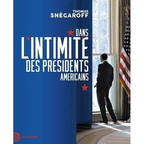 Dans L'intimité Des Présidents Américains