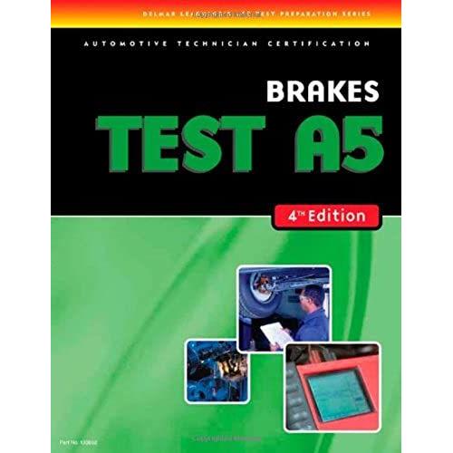 Brakes (Test A5) 4th Edition (Delmar Learning's Ase Test Prep Series): A5 Brakes (Ase Test Prep: Brakes Test A5)