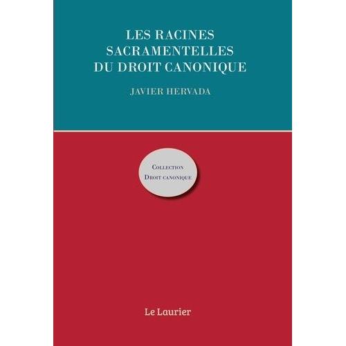 Les Racines Sacramentelles Du Droit Canonique