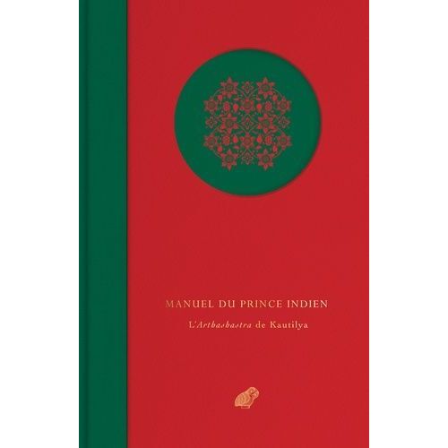Manuel Du Prince Indien - L'arthashastra De Kautilya