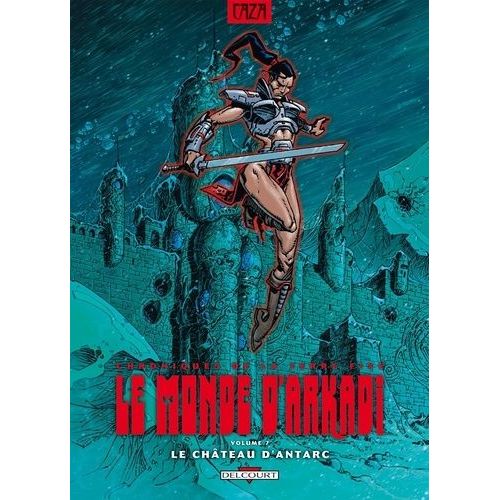 Le Monde D'arkadi Tome 7 - Le Château D'antarc