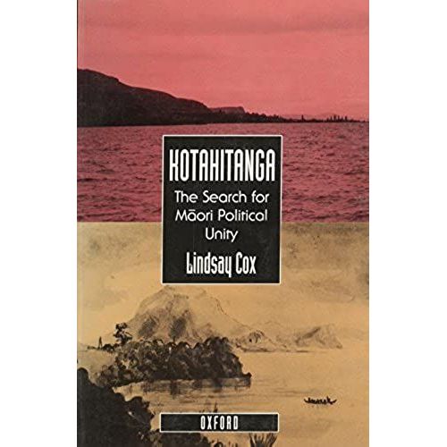 Kotahitanga: The Search For Maori Political Unity