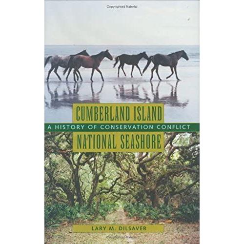 Cumberland Island National Seashore: A History Of Conservation Conflict