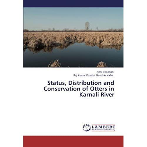 Status, Distribution And Conservation Of Otters In Karnali River