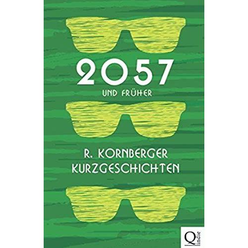 2057 Und Früher: Kurzgeschichten