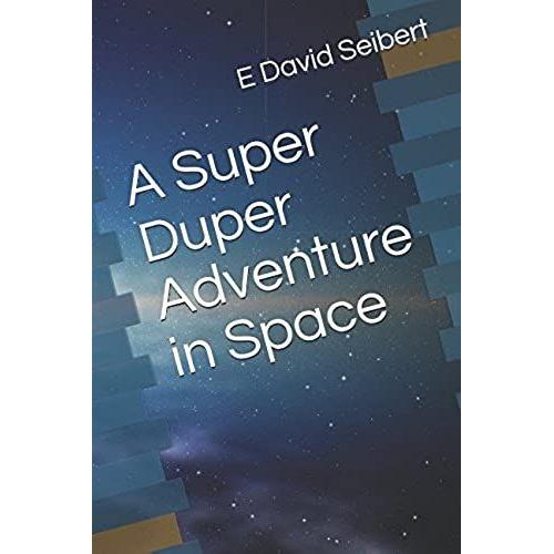 A Super Duper Adventure In Space (Super Duper Adventures)