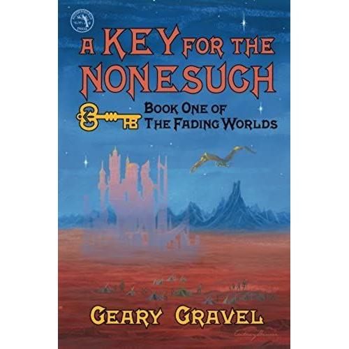 A Key For The Nonesuch: Book One Of The Fading Worlds: Volume 1