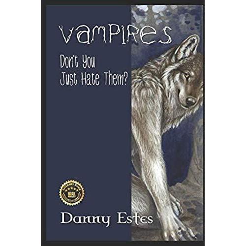 Vampires: Don't You Just Hate Them?