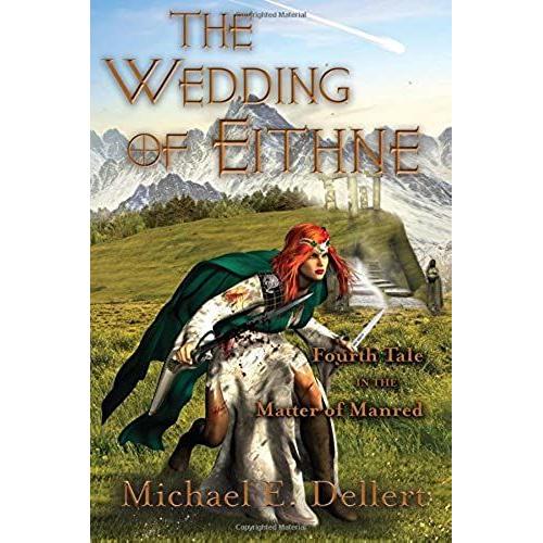 The Wedding Of Eithne: Fourth Tale In The Matter Of Manred: Volume 4