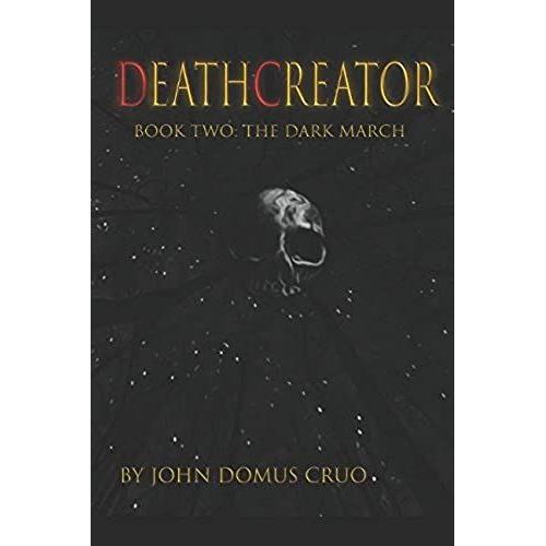 Deathcreator Book Two: The Dark March